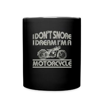 Motorcyclist Gift I Don't Snore Dream I'm a - Full Colour Mug - black - Front