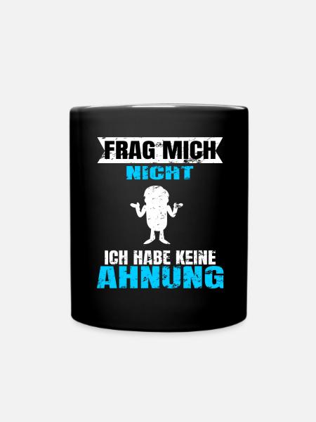 Ich Habe Keine Ahnung - Tasse einfarbig - Schwarz