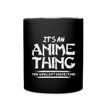 C'est un truc d'anime que tu ne comprendrais pas - Mug uni - noir - Devant