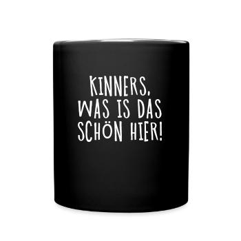 Kinners, was is das schön hier! Spruch op Platt. - Tasse einfarbig - Schwarz - Vorne