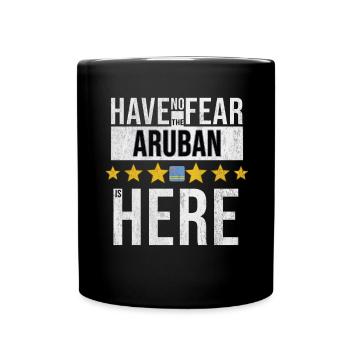 Haben Sie keine Angst, der Arubaner ist hier - Tasse einfarbig - Schwarz - Vorne