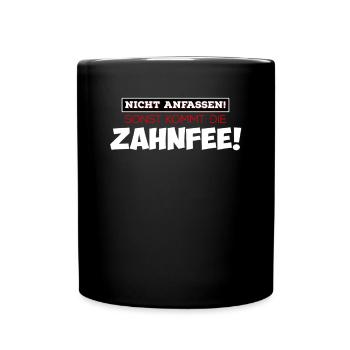 Die Zahnfee kommt lustiger Spruch lustige Sprüche - Tasse einfarbig - Schwarz - Vorne