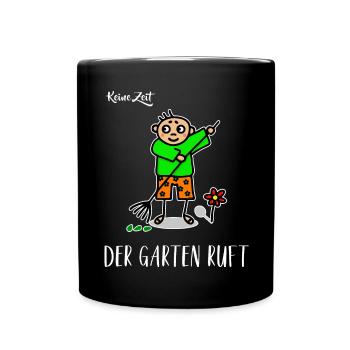 Gartenarbeit Gärtner Keine Zeit der Garten ruft - Tasse einfarbig - Schwarz - Vorne