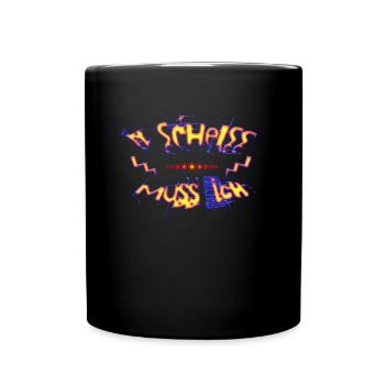 n Scheiss muss ich - Tasse einfarbig - Schwarz - Vorne