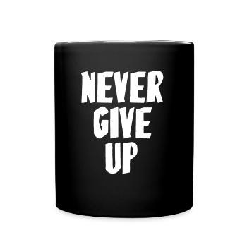 Never Give Up - Tasse einfarbig - Schwarz - Vorne