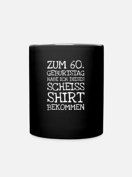 Zum 60. Geburtstag Habe Ich Dieses Scheiss Shirt B - Tasse einfarbig - Schwarz