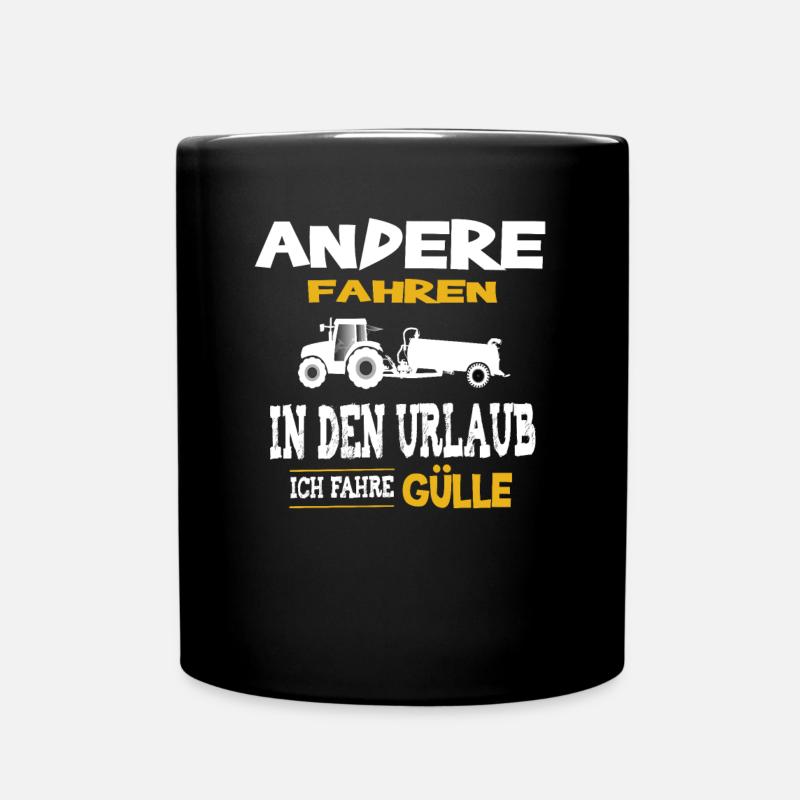 Bauer Traktor Gülle fahren Urlaub - Tasse einfarbig - Schwarz