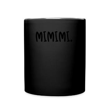 Mimimi. - Tasse einfarbig - Schwarz - Vorne