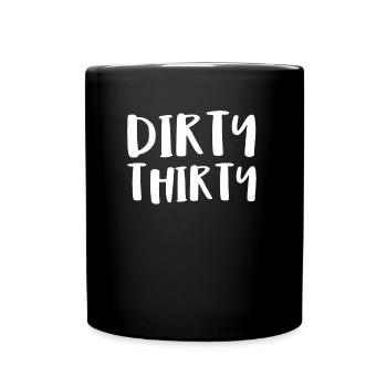 Dirty Thirty - Full Colour Mug - black - Front