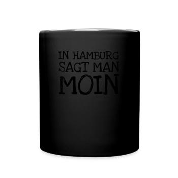 In Hamburg Sagt Man Moin - Tasse einfarbig - Schwarz - Vorne
