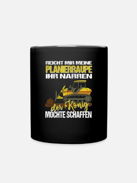 Planierraupe Bulldozer Lustiger Spruch - Tasse einfarbig - Schwarz
