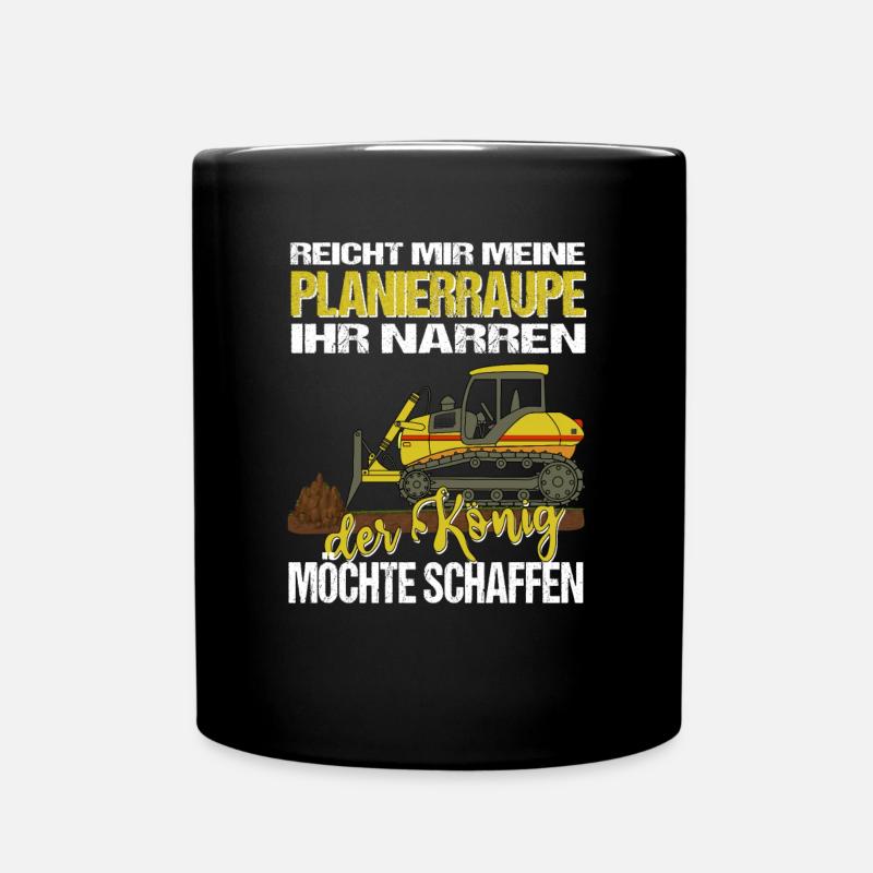 Planierraupe Bulldozer Lustiger Spruch - Tasse einfarbig - Schwarz