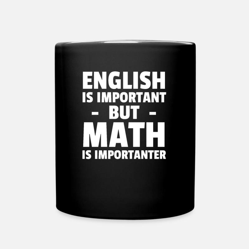 English Is Important - But - Math Is Importante - Tasse einfarbig - Schwarz