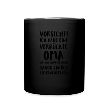 Vorsicht! Ich Habe Eine Verrückte Oma Und Ich S - Tasse einfarbig - Schwarz - Vorne