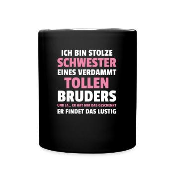 Ich Bin Stolze Schwester Eines Verdammt Tollen - Tasse einfarbig - Schwarz - Vorne
