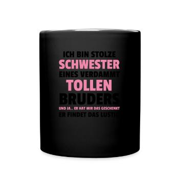 Ich Bin Stolze Schwester Eines Verdammt Tollen - Tasse einfarbig - Schwarz - Vorne