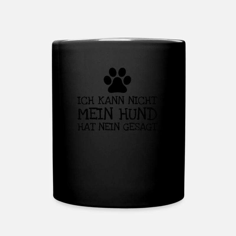Ich Kann Nicht Mein Hund Hat Nein Gesagt - Tasse einfarbig - Schwarz