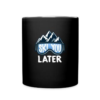 Sports d’hiver Ski you later T-Shirt Montagne Sport Alpes - Mug uni - noir - Devant