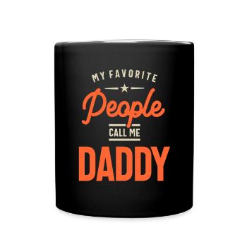 Mens My Favorite People Call Me Daddy Gift - Full Colour Mug - black - Front