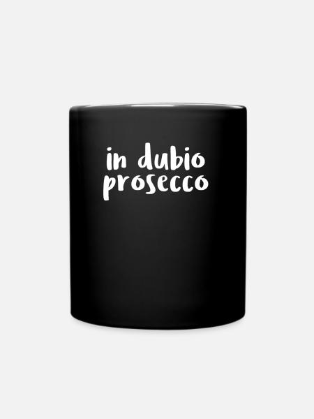 In Dubio Prosecco - Tasse einfarbig - Schwarz