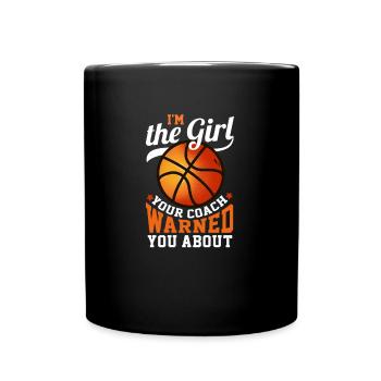 Je suis la fille que ton entraîneur t'a mise en garde contre le basketball - Mug uni - noir - Devant