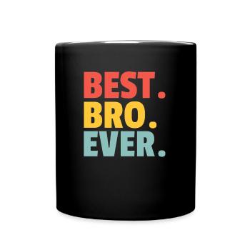 Best. Bro. Ever. - Tasse einfarbig - Schwarz - Vorne