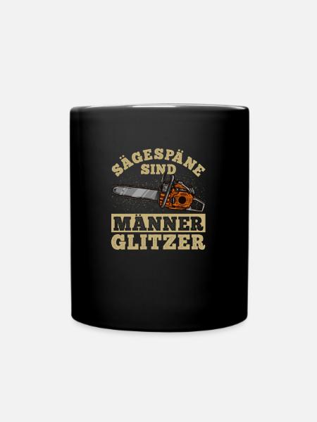 Sägespäne sind Männer Glitzer Holzfäller Bäume - Tasse einfarbig - Schwarz