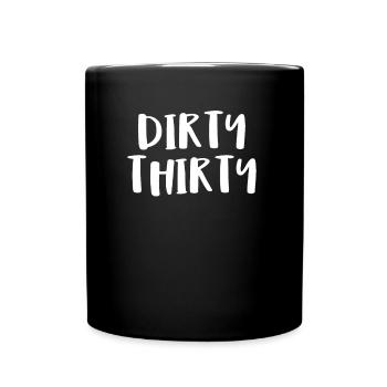 Dirty Thirty - Full Colour Mug - black - Front