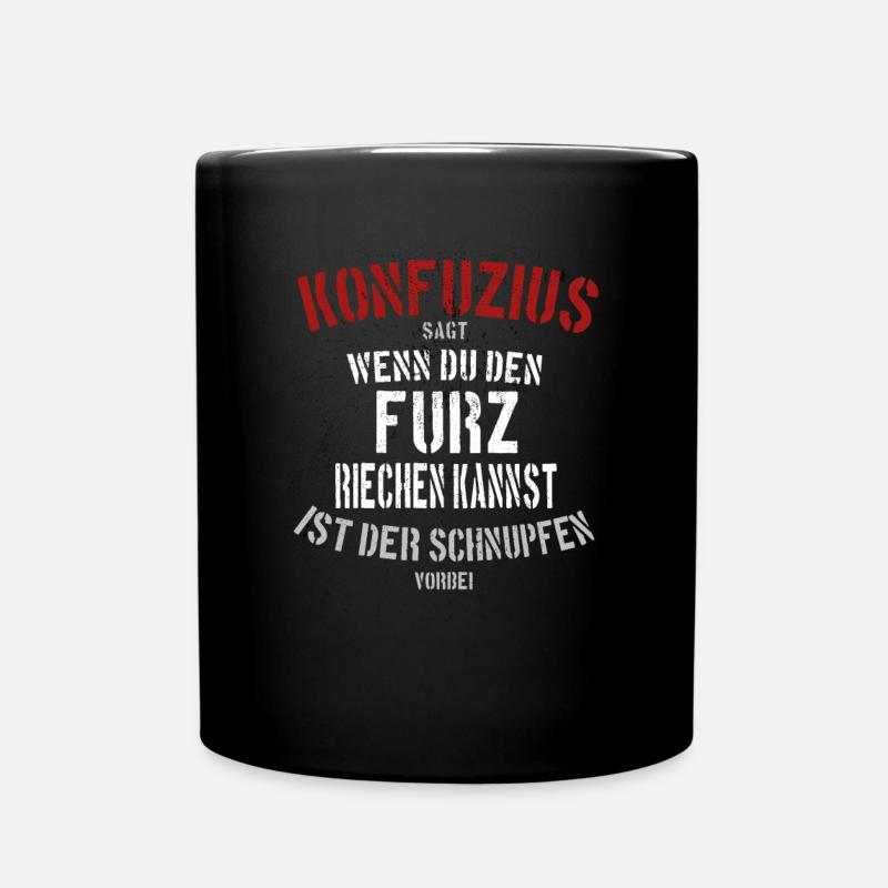 Lustiger Spruch | Konfuzius sagt: Wenn Du den Furz - Tasse einfarbig - Schwarz