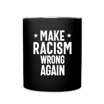 Make Racism Wrong Again - Full Colour Mug - black - Front