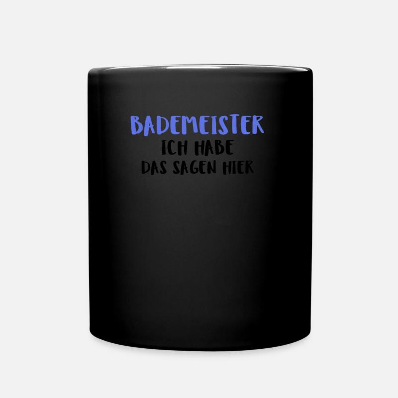 Bademeister Ich Habe Das Sagen Hier - Tasse einfarbig - Schwarz