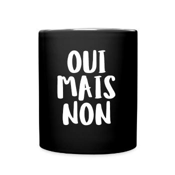 Oui Mais Non French Saying - Full Colour Mug - black - Front