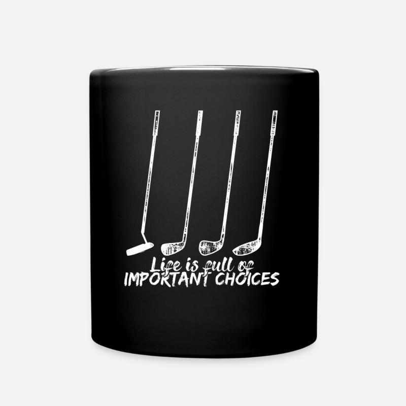 Life is Full Of Important Choices Golf - Tasse einfarbig - Schwarz