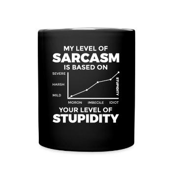 Le sarcasme est basé sur votre niveau de stupidité - Mug uni - noir - Devant