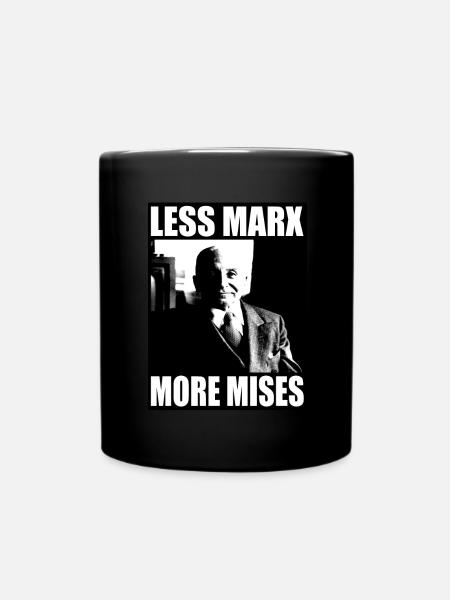Less Marx More Mises | Ludwig von Mises | Anarcho - Tasse einfarbig - Schwarz
