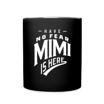 Habe keine Angst Mimi ist da - Muttergeschenk - Tasse einfarbig - Schwarz - Vorne
