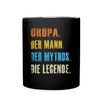 Uropa Der Mann Der Mythos Die Legende Geschenk - Tasse einfarbig - Schwarz - Vorne