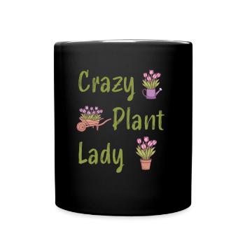 Crazy Plant Lady Gärtner Garten Pflanzenliebe - Tasse einfarbig - Schwarz - Vorne