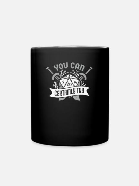 You can Certainly Try Dungeon Dice RPG Gamer - Tasse einfarbig - Schwarz