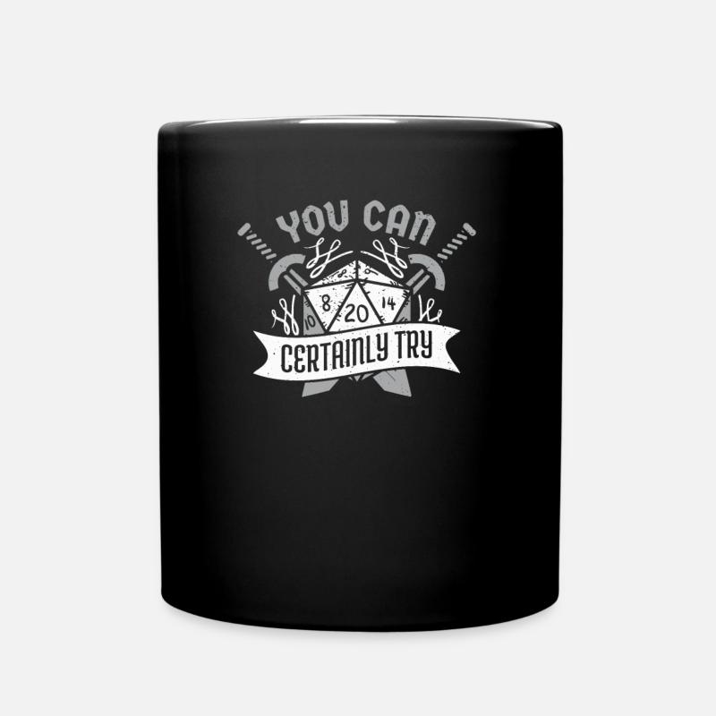 You can Certainly Try Dungeon Dice RPG Gamer - Tasse einfarbig - Schwarz