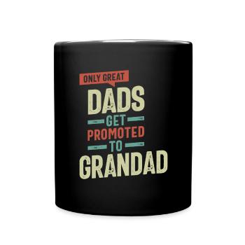 Only Great Dads Get Promoted To Grandad - Full Colour Mug - black - Front
