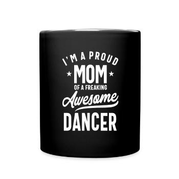 Proud Mom Of an Awesome Dancer | Mother Gift - Full Colour Mug - black - Front