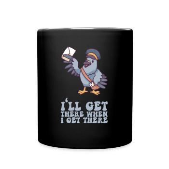 I'll Get There When I Get There - Briefträger - Tasse einfarbig - Schwarz - Vorne