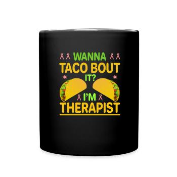 Therapeut Geschenk Wanna Taco Bout it Therapeut Taco - Tasse einfarbig - Schwarz - Vorne