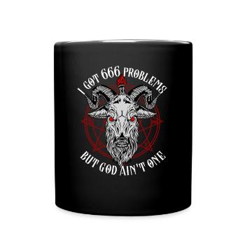 I Got 666 Problems But God Ain't One - Satanic - Full Colour Mug - black - Front