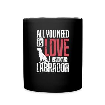All You Need Is Love And a Labrador Hund - Tasse einfarbig - Schwarz - Vorne