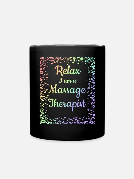 Massage Therapist Gift Relax I Am a Massage - Full Colour Mug - black