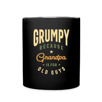 Grumpy Because Grandpa is For Old Guys - Full Colour Mug - black - Front