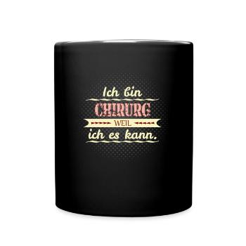 chirurg weil ich es kann - Tasse einfarbig - Schwarz - Vorne