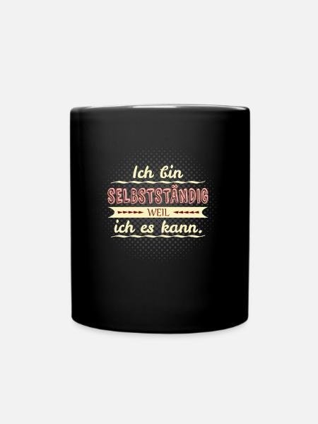 selbstständig weil ich es kann - Tasse einfarbig - Schwarz